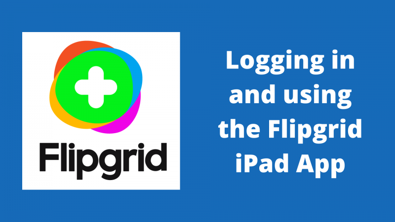 Logging in and using the Flipgrid iPad app